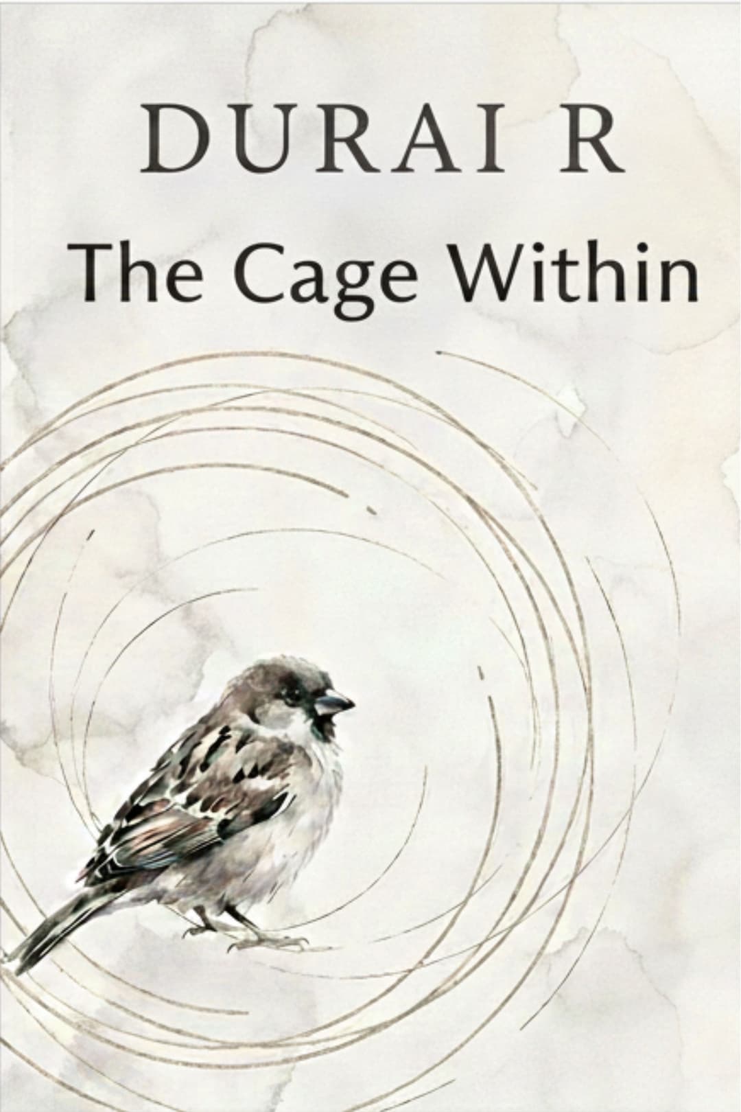 Cover of The Cage Within, a literary novel by Durai R.